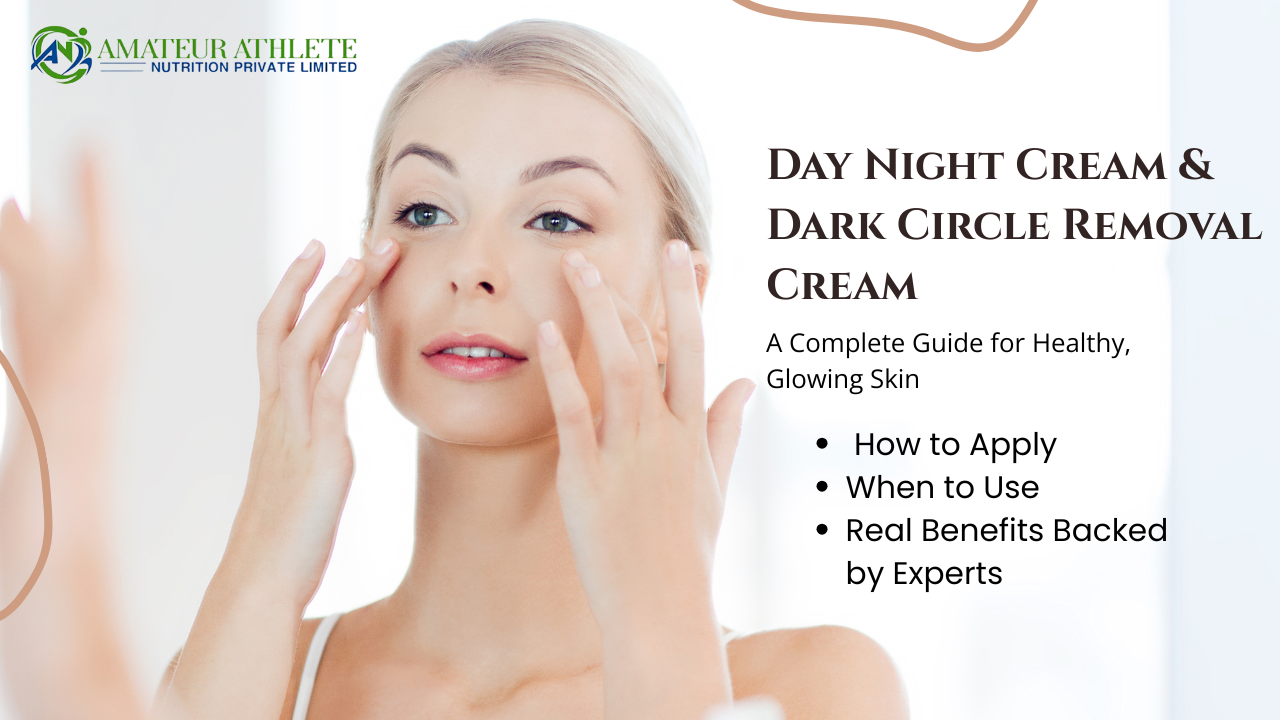 Day Night Cream & Dark Circle Removal Cream